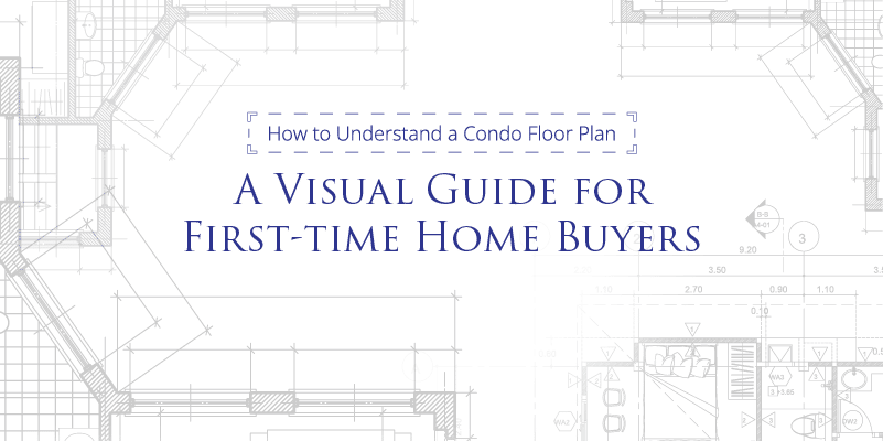 How to Understand a Condo Floor Plan: A Visual Guide for First-time Home Buyers Banner